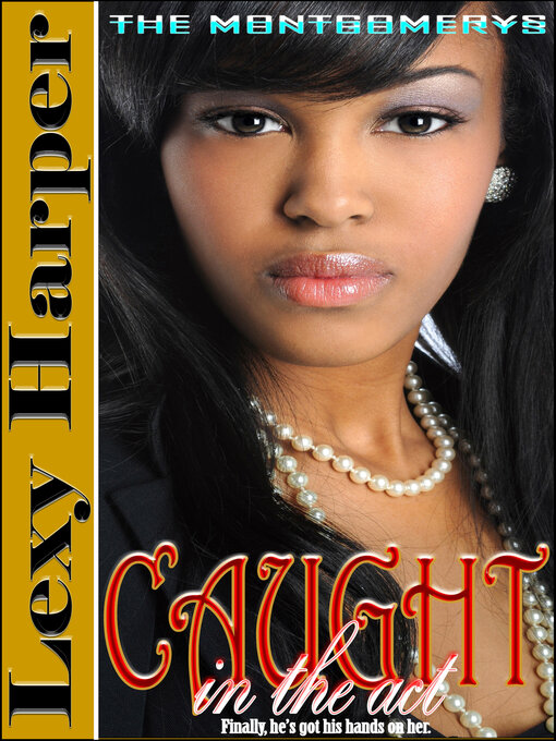 Title details for Caught in the Act by Lexy Harper - Available